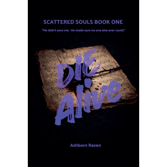 Scattered Souls Trilogy Die ALive, Book 1, (Paperback)