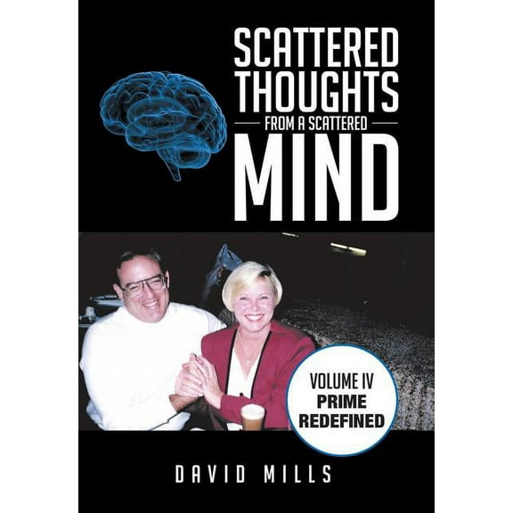 Scattered Thoughts from a Scattered Mind: Volume IV Prime Redefined (Hardcover)