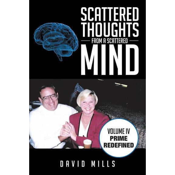Scattered Thoughts from a Scattered Mind: Volume IV Prime Redefined (Paperback)