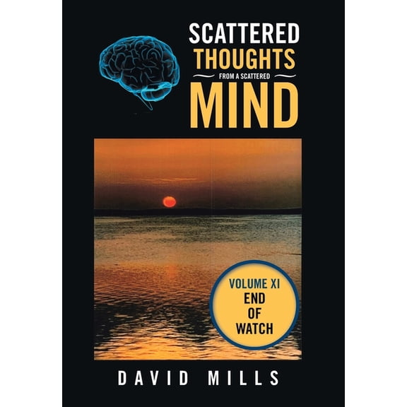 Scattered Thoughts from a Scattered Mind: Volume Xi (Hardcover)