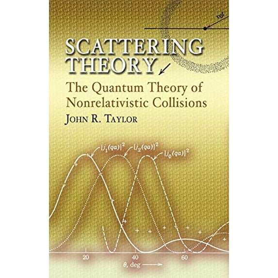 Pre-Owned Scattering Theory : The Quantum Theory of Nonrelativistic Collisions (Paperback) 9780486450131