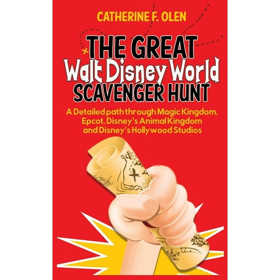 Scavenger Hunt The Great Walt Disney World Scavenger Hunt: A detailed path through Magic Kingdom, Epcot, Disney's Animal Kingdom a, Book 1, (Paperback)