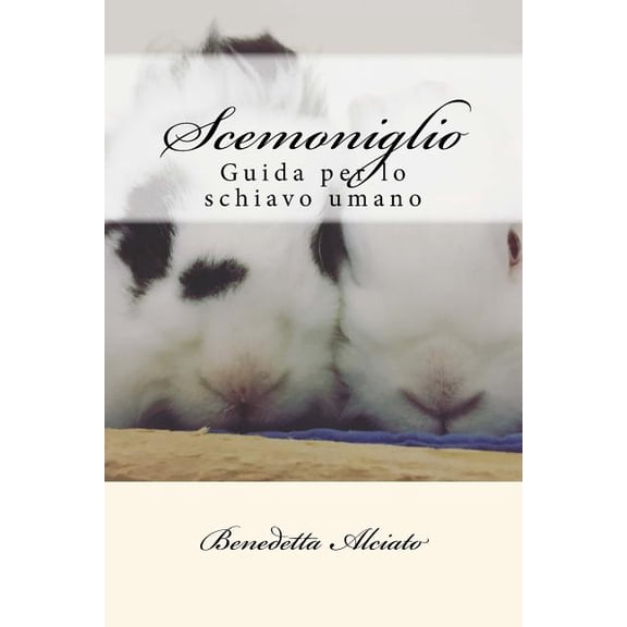 Scemoniglio: Guida per lo schiavo umano (Paperback)
