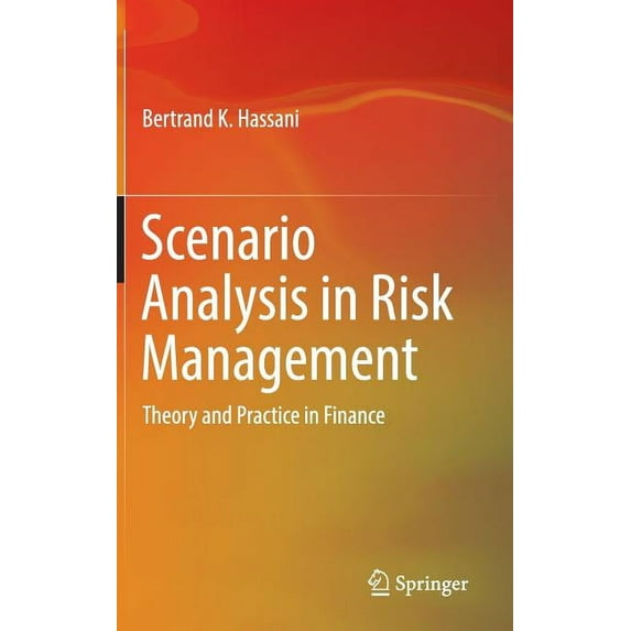 Scenario Analysis in Risk Management: Theory and Practice in Finance, (Hardcover)