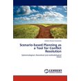 thumbnail image 1 of Scenario-Based Planning as a Tool for Conflict Resolution (Paperback), 1 of 1
