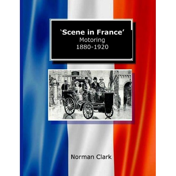 Scene in France Motoring 1880-1920 (Paperback)