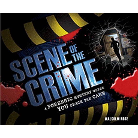 Scene of the Crime: A Forensic Mystery Where You Crack the Case (Hardcover) by Malcolm Rose
