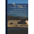 thumbnail image 1 of Scenery of the Plains, Mountains and Mines, or, A Diary Kept Upon the Overland Route to California,, 1 of 1