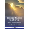 thumbnail image 1 of Scenes Beyond the Grave: Trance of Marietta Davis (Paperback), 1 of 1