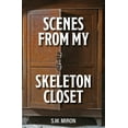 thumbnail image 1 of Scenes From My Skeleton Closet, (Paperback), 1 of 1
