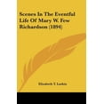 thumbnail image 1 of Scenes In The Eventful Life Of Mary W. Few Richardson (1894) (Paperback), 1 of 1