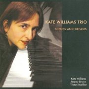 Kate Williams Trio - Scenes and Dreams [CD]