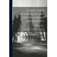 thumbnail image 1 of Scenes and Incidents in the Life of a Home Missionary: With a Biographical Sketch of Fenner S. Pigott, (Paperback), 1 of 1