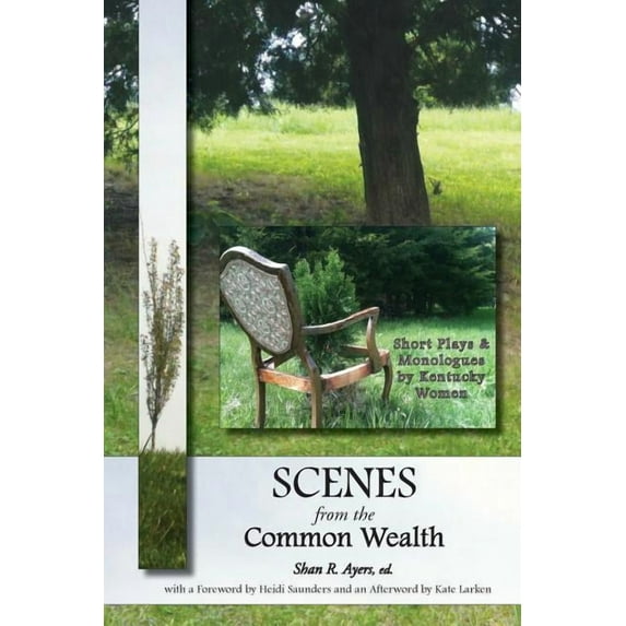 Scenes from the Common Wealth: Short Plays and Monologues by Kentucky Women