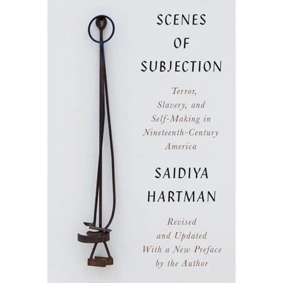 Pre-Owned Scenes of Subjection : Terror, Slavery, and Self-Making in Nineteenth-Century America (Paperback) 9781324021582