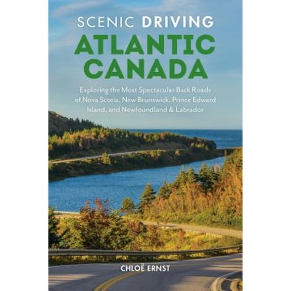 Pre-Owned Scenic Driving Atlantic Canada: Exploring the Most Spectacular Back Roads of Nova Scotia, New Brunswick, Prince Edward Island, and Newfoundland & Labr (Paperback) 1493036076 9781493036073