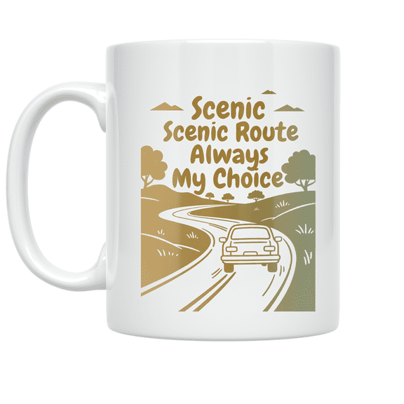 Scenic Route Always My Choice - Adventure Seeker - 11 oz Ceramic Coffee Mug
