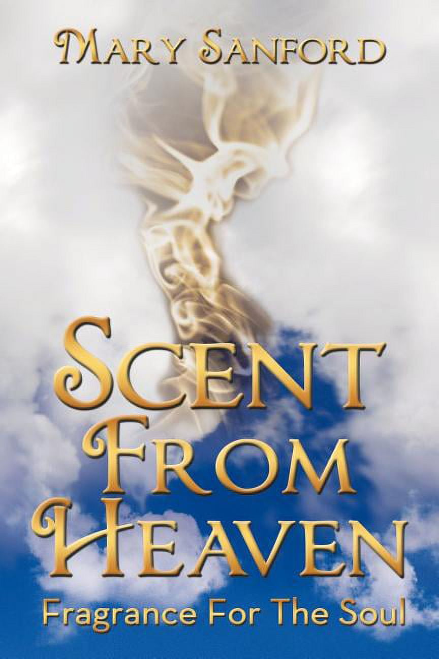Scent from Heaven Fragrance for the Soul (Paperback)