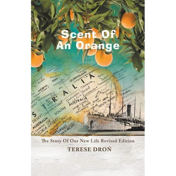 Scent of an Orange: The Story of Our New Life (Paperback) by Terese Dron