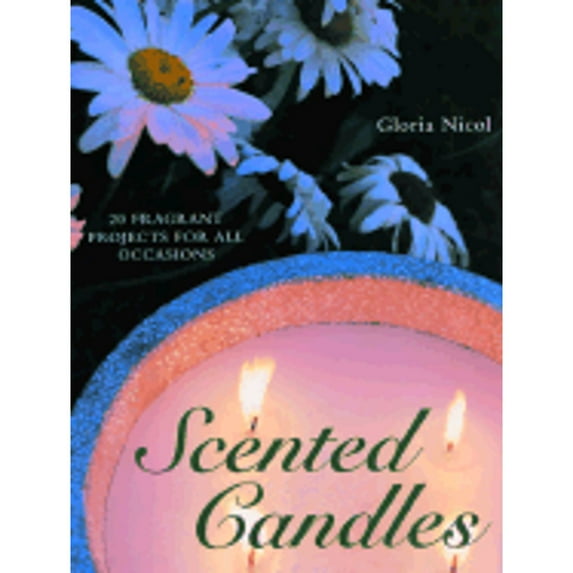 Pre-Owned Scented Candles: 20 Fragrant Projects for All Occasions (Paperback) 1592230067 9781592230068