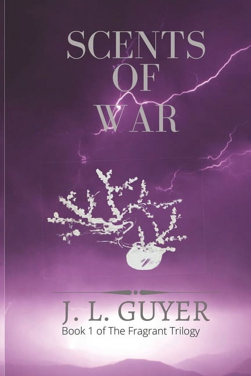 The Fragrant Trilogy Scents of War, Book 1, (Paperback)