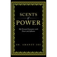 thumbnail image 1 of Scents of Power: My Personal Encounters with Power and Influence, (Hardcover), 1 of 1