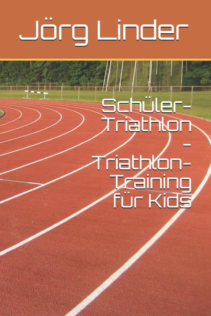Schler-Triathlon - Triathlon-Training Fr Kids (Paperback)