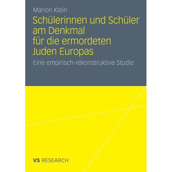 Schülerinnen Und Schüler Am Denkmal Für Die Ermordeten Juden Europas: Eine Empirisch-Rekonstruktive Studie, (Paperback)