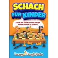 thumbnail image 1 of Schach fÃ¼r Kinder: Lerne auf einfache und lustige Weise Schach zu spielen, (Paperback), 1 of 1