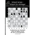 thumbnail image 1 of Schach lernen - Schach für Anfänger: Grundkenntnisse des Schachspiels schnell und mühelos erlernen. Mit mehr als 150 Dia, (Paperback), 1 of 1