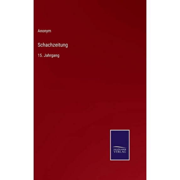Schachzeitung: 15. Jahrgang