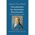 thumbnail image 1 of Schatzkstlein des rheinischen Hausfreundes: Nach der Gesamtausgabe von 1834 (Hardcover), 1 of 1