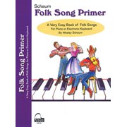 Schaum Publications Folk Song Primer by Wesley Schaum - Early Elementary Piano Sheet Music Songbook 18 Traditional Folk Songs with Big Notes, Paperback