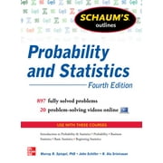 Schaum's Outline of Probability and Statistics, 4th Edition: 897 Solved Problems + 20 Videos (Paperback)