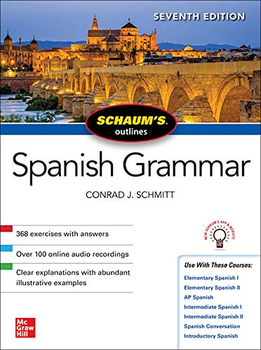 Pre-Owned Schaum's Outline of Spanish Grammar, Seventh Edition (Paperback 9781260454222) by Conrad Schmitt