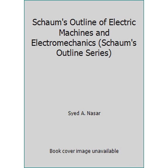 Pre-Owned Schaum's Outline of Electric Machines and Electromechanics (Schaum's Outline Series) (Paperback) 0070458863 9780070458864