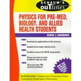 thumbnail image 1 of Schaum's Outlines: Schaum's Outline of Physics for Pre-Med, Biology, and Allied Health Students (Paperback), 1 of 1