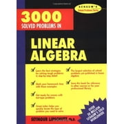 Schaum's Solved Problems 3,000 Solved Problems in Linear Algebra, Paperback