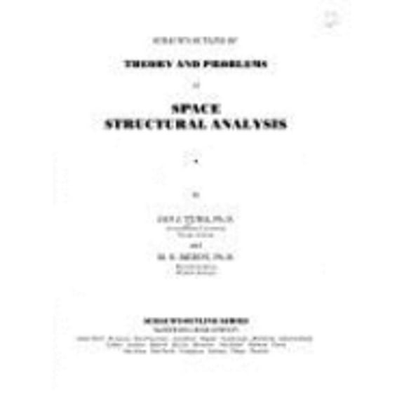 Pre-Owned Schaum's Outline of Theory and Problems of Space Structural Analysis (Paperback) by Jan J Tuma
