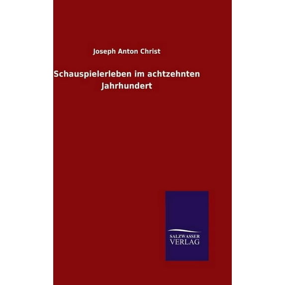 Schauspielerleben im achtzehnten Jahrhundert (Hardcover)