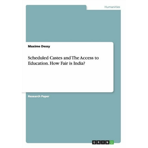 Scheduled Castes and the Access to Education. How Fair Is India?