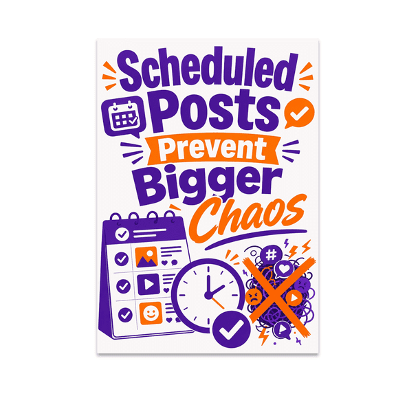 Scheduled Posts Prevent Bigger Chaos - Social Media Manager - 13x19 Poster Print