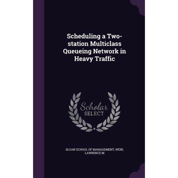 Scheduling a Two-station Multiclass Queueing Network in Heavy Traffic (Hardcover)