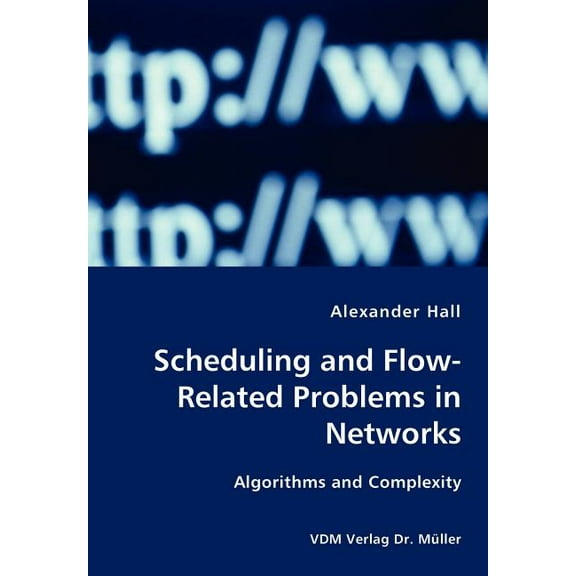 Scheduling and Flow-Related Problems in Networks (Paperback)