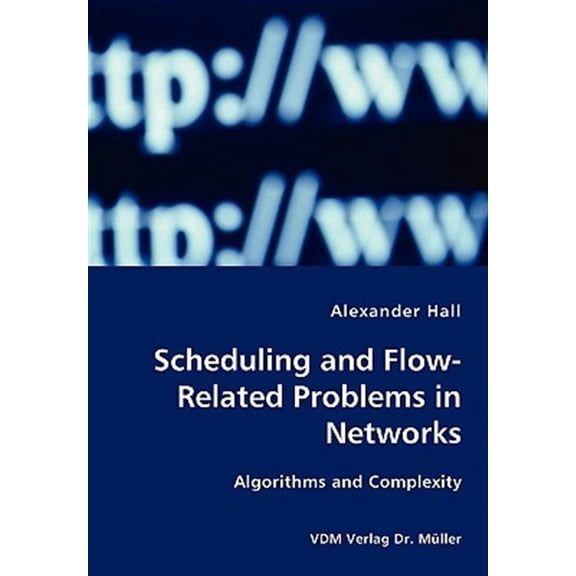 Pre-Owned Scheduling and Flow-Related Problems in Networks (Paperback)