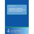 thumbnail image 1 of Scheduling in Distributed Computing Environment Using Dynamic Load Balancing, (Paperback), 1 of 1