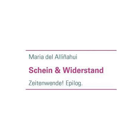 Schein & Widerstand : Zeitenwende! Epilog. (Paperback)