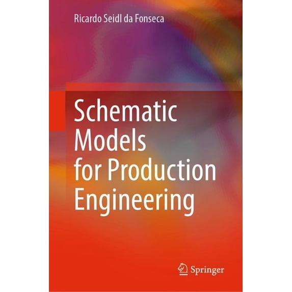 Schematic Models for Production Engineering, (Hardcover)