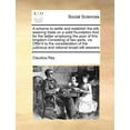 thumbnail image 1 of A Scheme to Settle and Establish the Silk Weaving Trade on a Solid Foundation and for the Better Employing the Poor of This Kingdom Consisting of Two Parts, VIS Offer'd to the Consideration of the Jud, 1 of 1