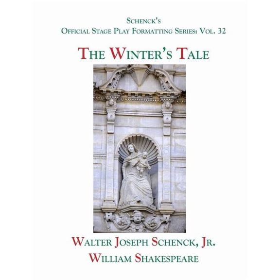 Schencks Official Stage Play Formatting Series: Vol. 32 - The Winters Tale  Paperback  1075923654 9781075923654 William Shakespeare, Jr. Schenck